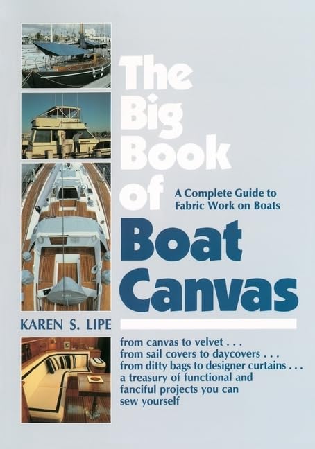 The Big Book of Boat Canvas: A Complete Guide to Fabric Work on Boats Business & Technology