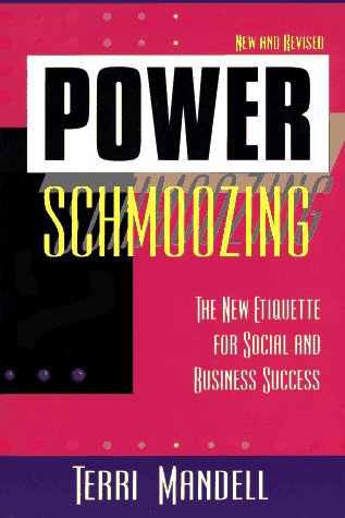 Power Schmoozing: The New Etiquette for Social and Business Success Business, Finance & Career
