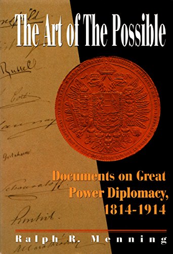 The Art of the Possible: Documents on Great Power Diplomacy 1814 1914 Politics & History
