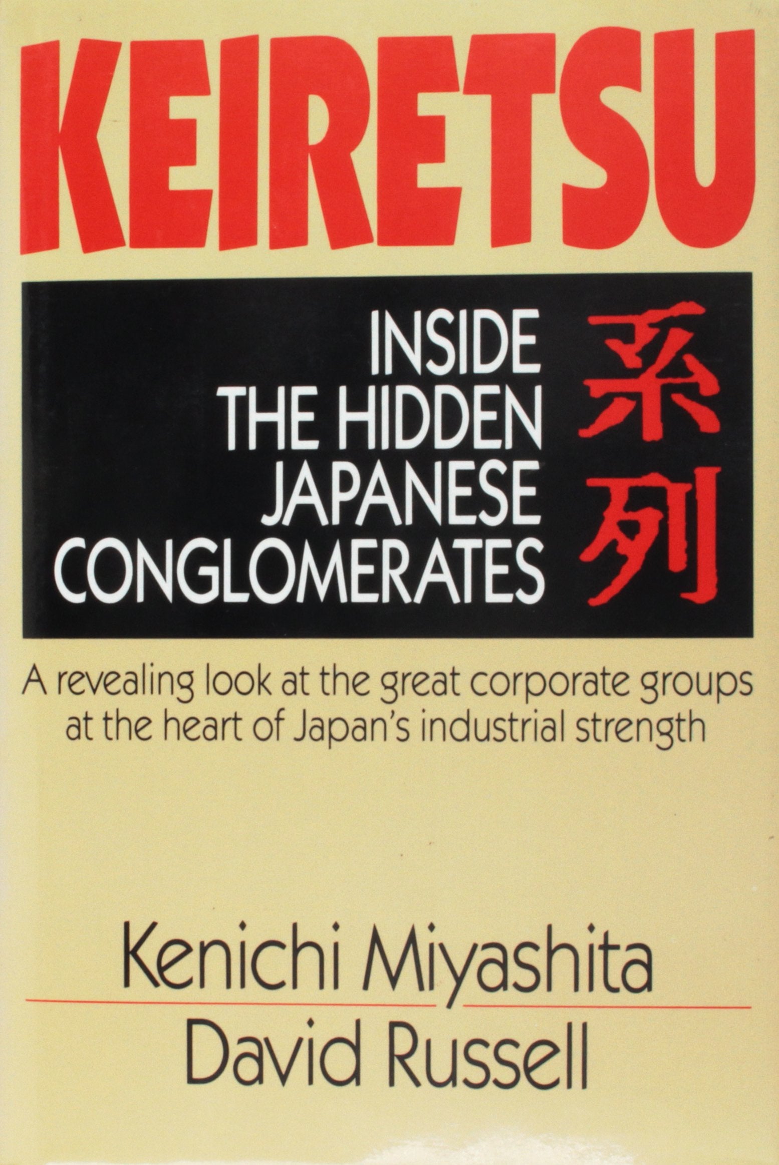Keiretsu: Inside the Hidden Japanese Conglomerates Business, Finance & Career