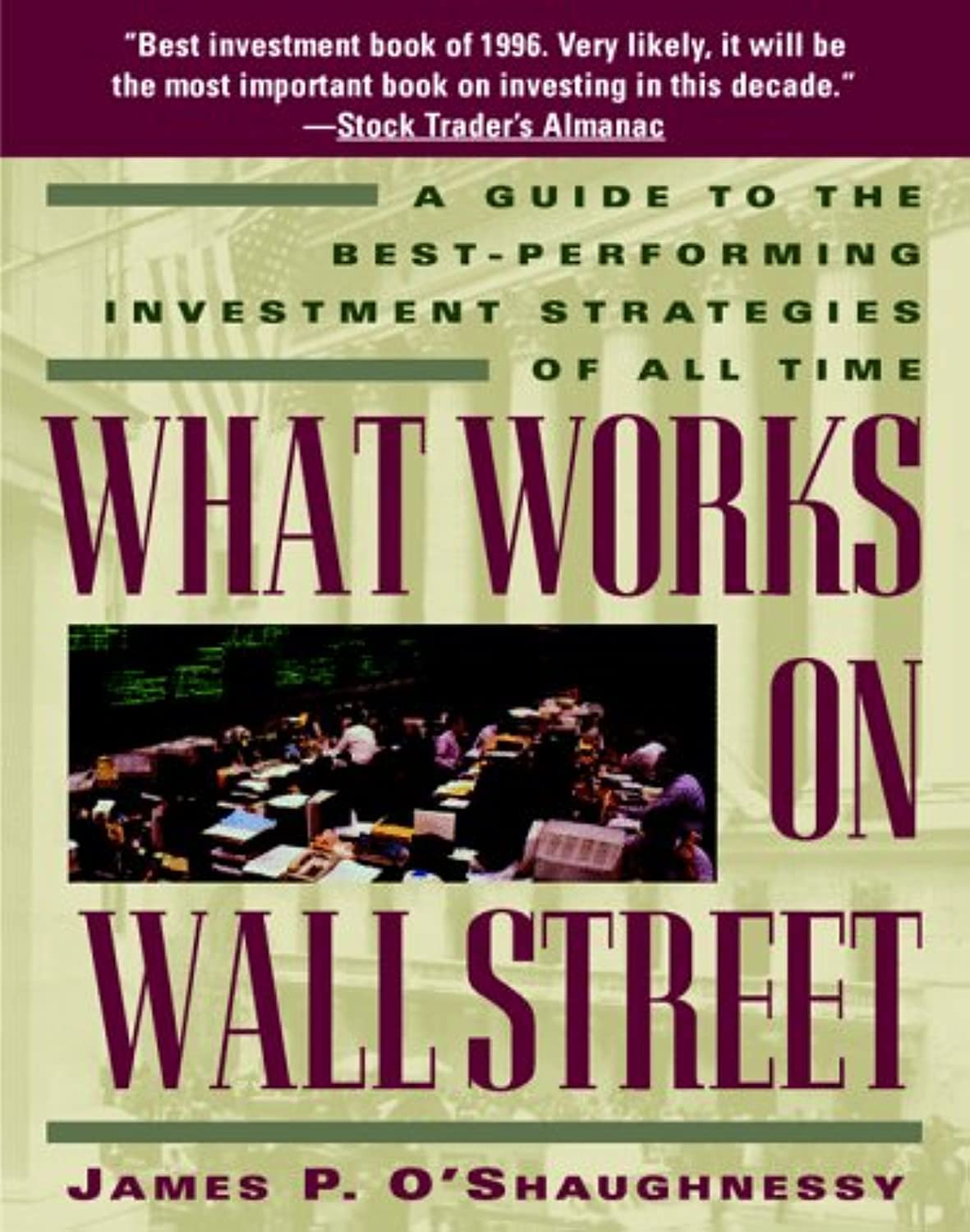 What Works on Wall Street: Guide to the Best-performing Investment Strategies of All Time Business, Finance & Career