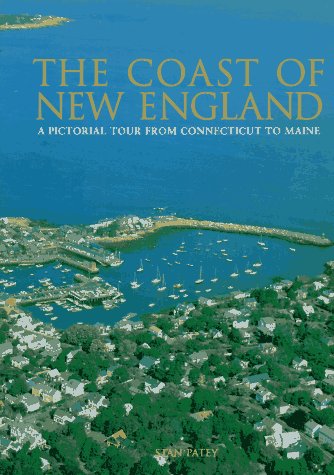 The Coast of New England: A Pictorial Tour from Connecticut to Maine Leisure, Home & Garden