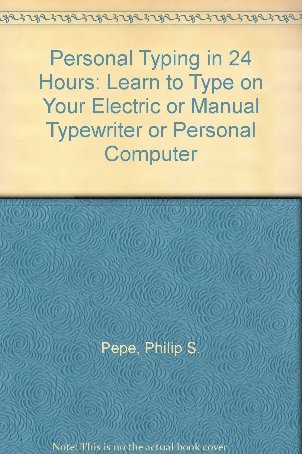 Personal Typing in 24 Hours: Learn to Type on Your Electric or Manual Typewriter or Personal Computer book
