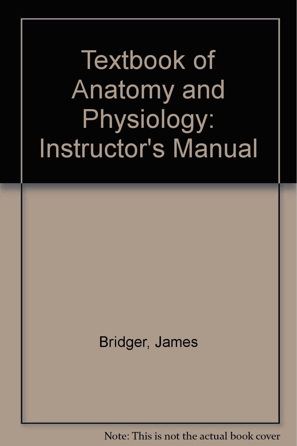 Instructor's Manual (Textbook of Anatomy and Physiology) Medicine
