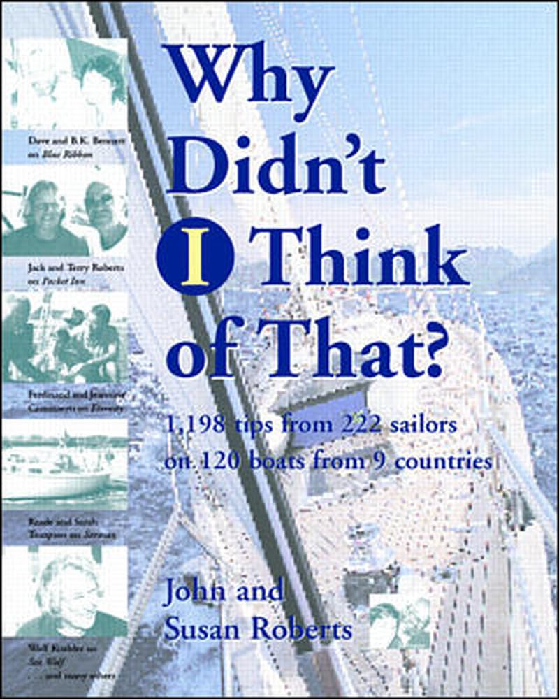 Why Didn't I Think of That?: 1,198 Tips from 222 Sailors on 120 Boats from 9 Countries book