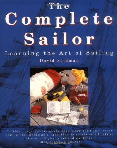 The Complete Sailor: Learning the Art of Sailing Leisure & Fun