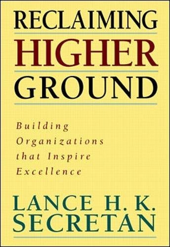 Reclaiming Higher Ground: Building Organizations That Inspire Excellence book