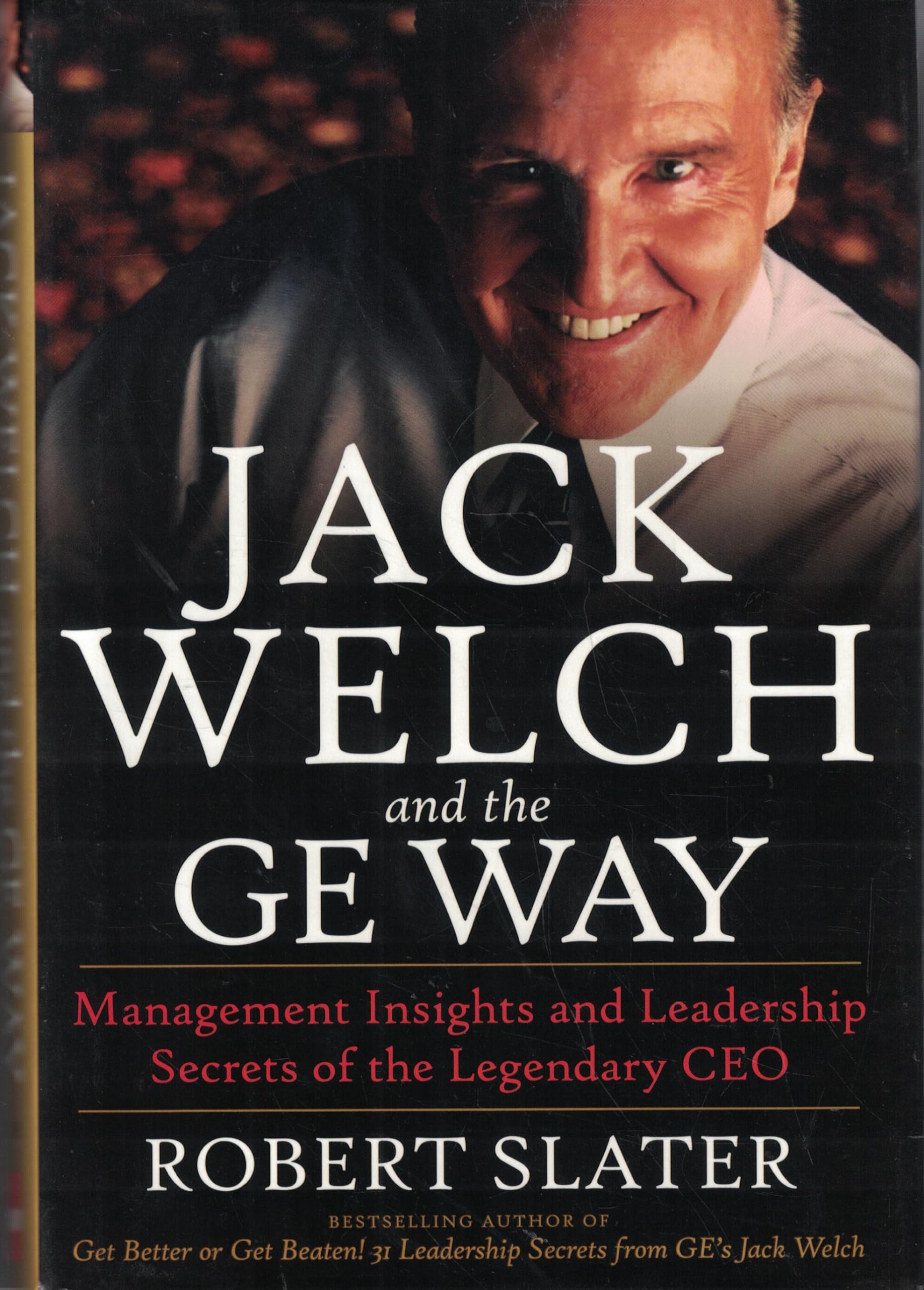 Jack Welch and the Ge Way: Management Insights and Leadership Secrets of the Legendary Ceo Science Books