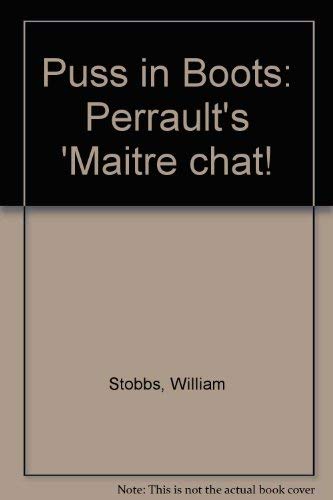 Puss in Boots: Perrault's 'Maitre chat! by Stobbs, William Books