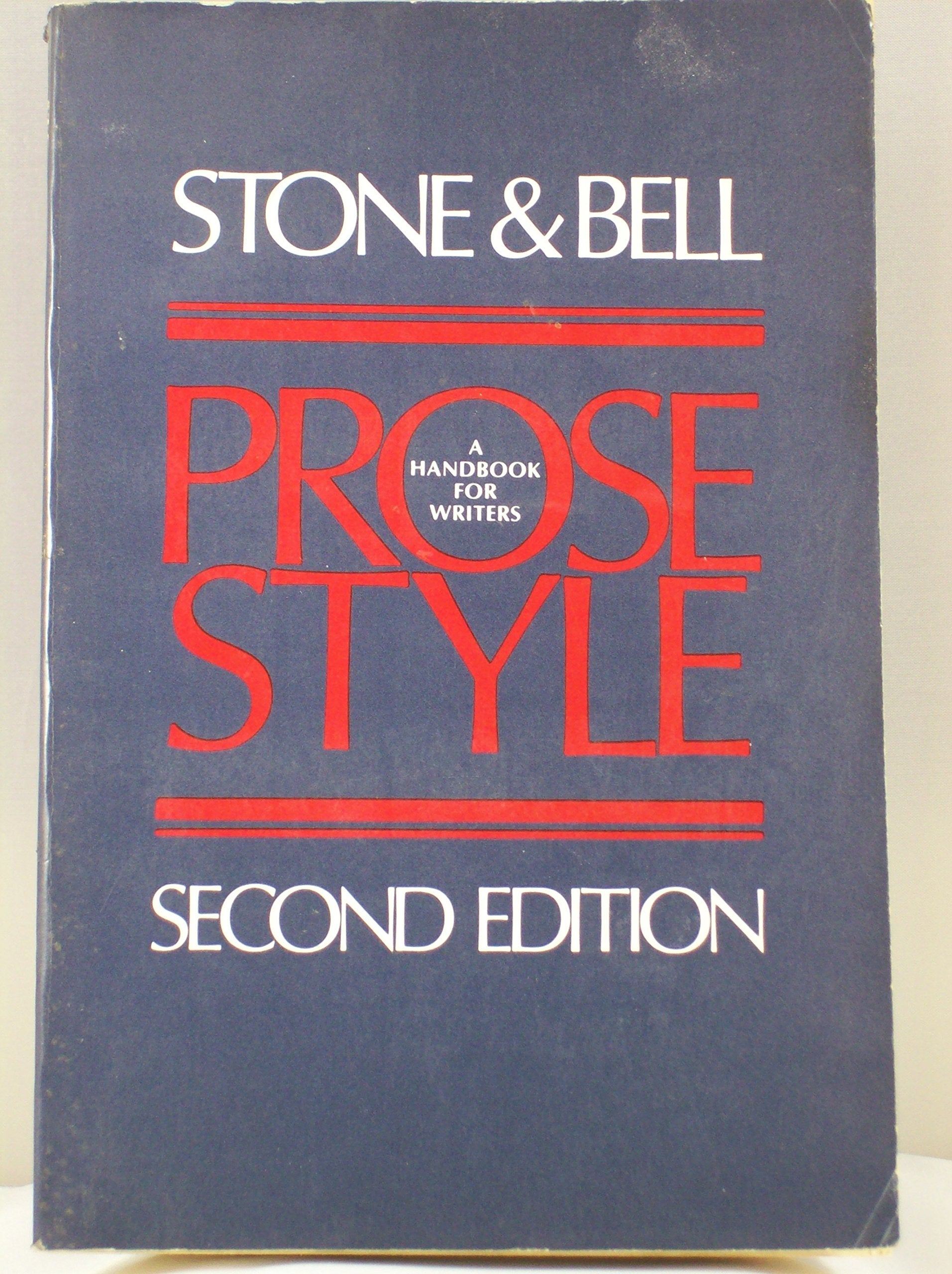 Stone & Bell prose style; a handbook for writers by Stone, Wilfre... Books