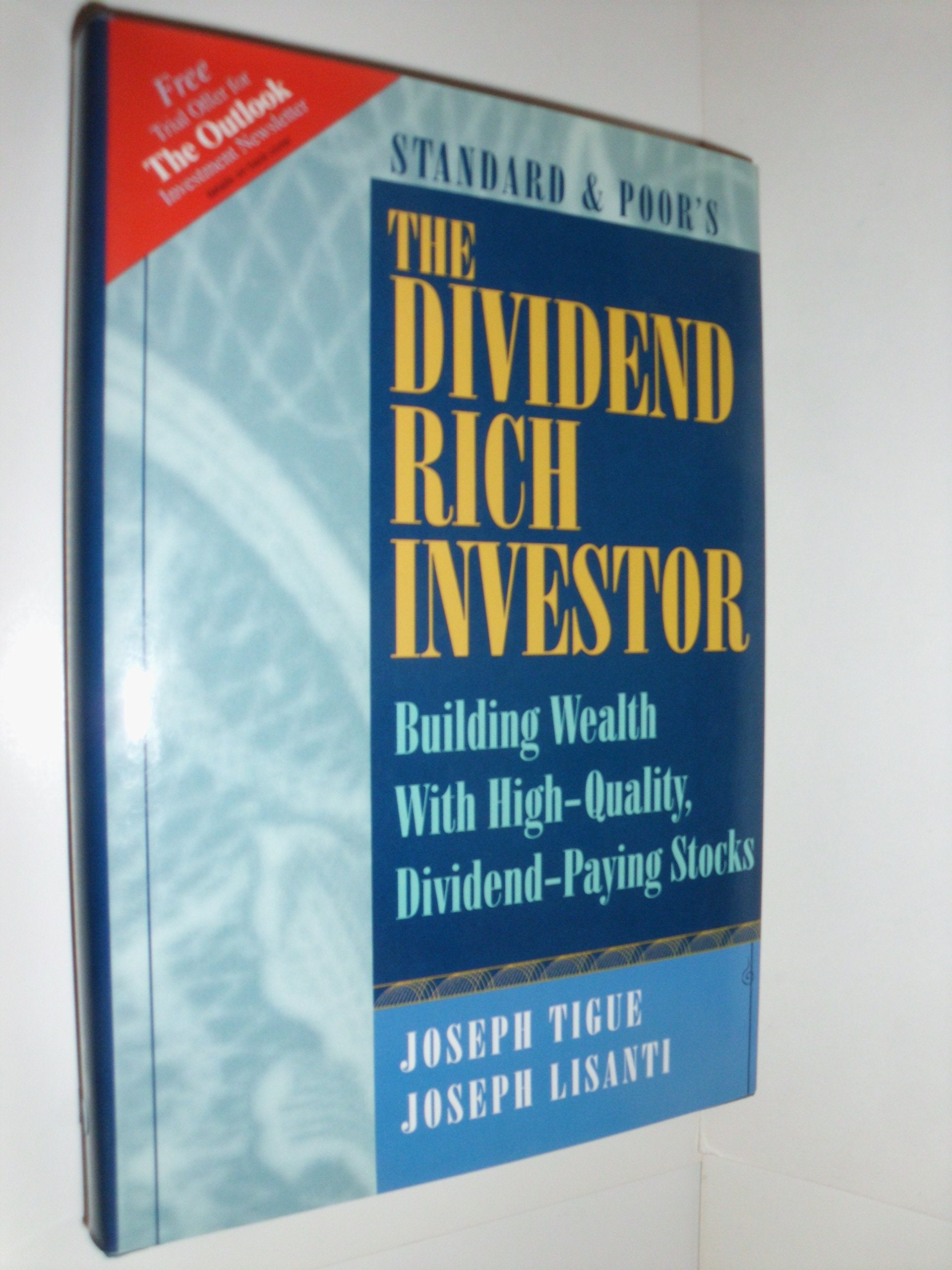 The Dividend Rich Investor: Building Wealth With High-Quality, Dividend-Paying Stocks: Building Wealth With High-Quality, Divident-Paying Stocks Business, Finance & Career