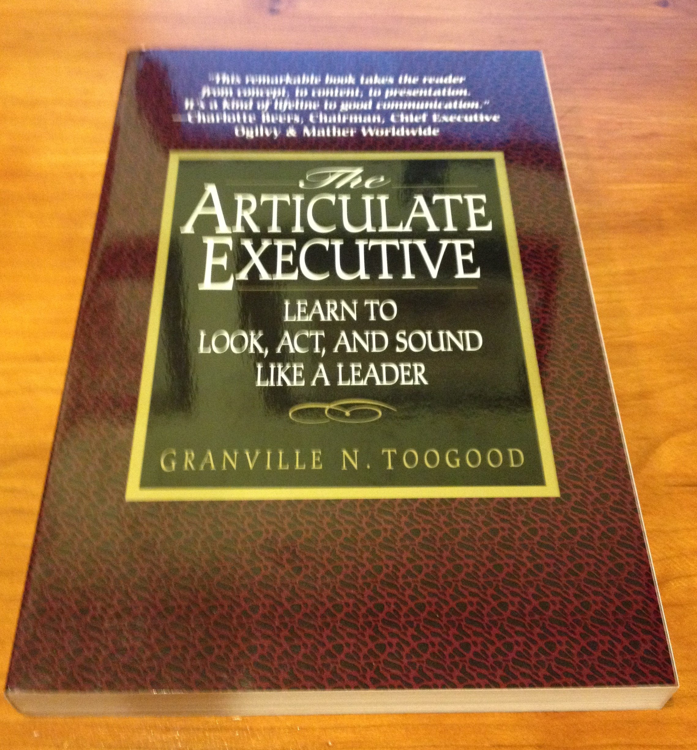 The Articulate Executive: Learn to Look, Act, and Sound Like a Leader book
