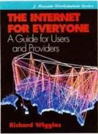The Internet for Everyone: A Guide for Users and Providers (Jay Ranade Workstation) Computer Science