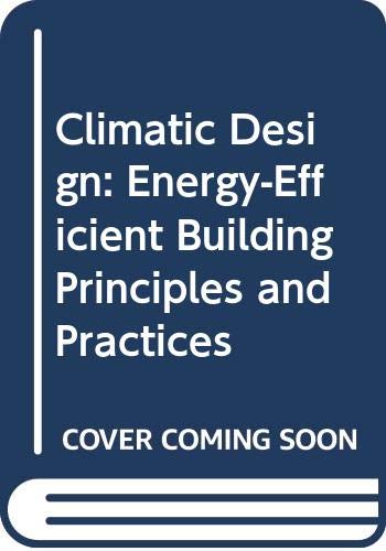 Climatic Design: Energy-Efficient Building Principles and Practices Business & Technology