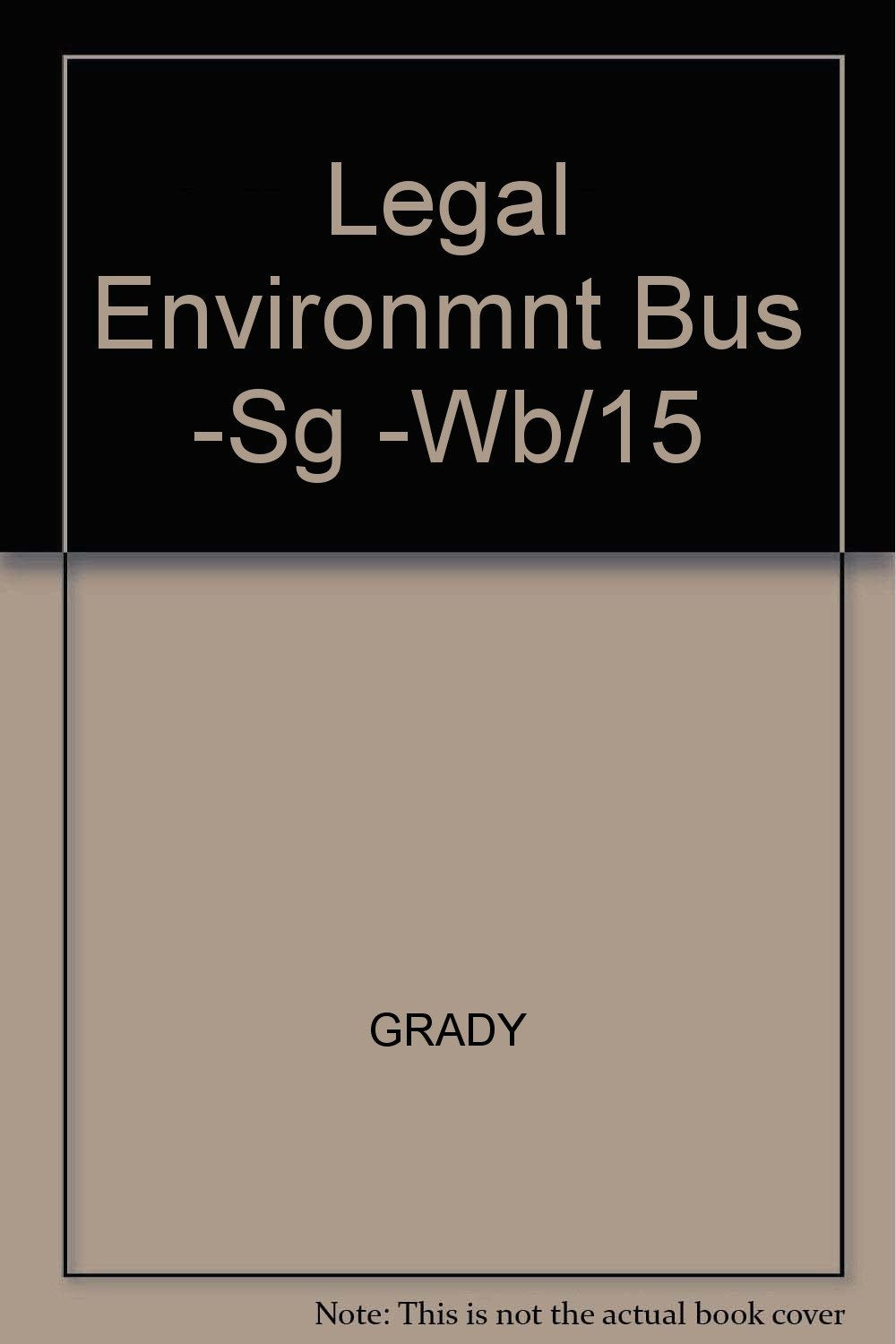 Legal Environmnt Bus -Sg -Wb/15 book