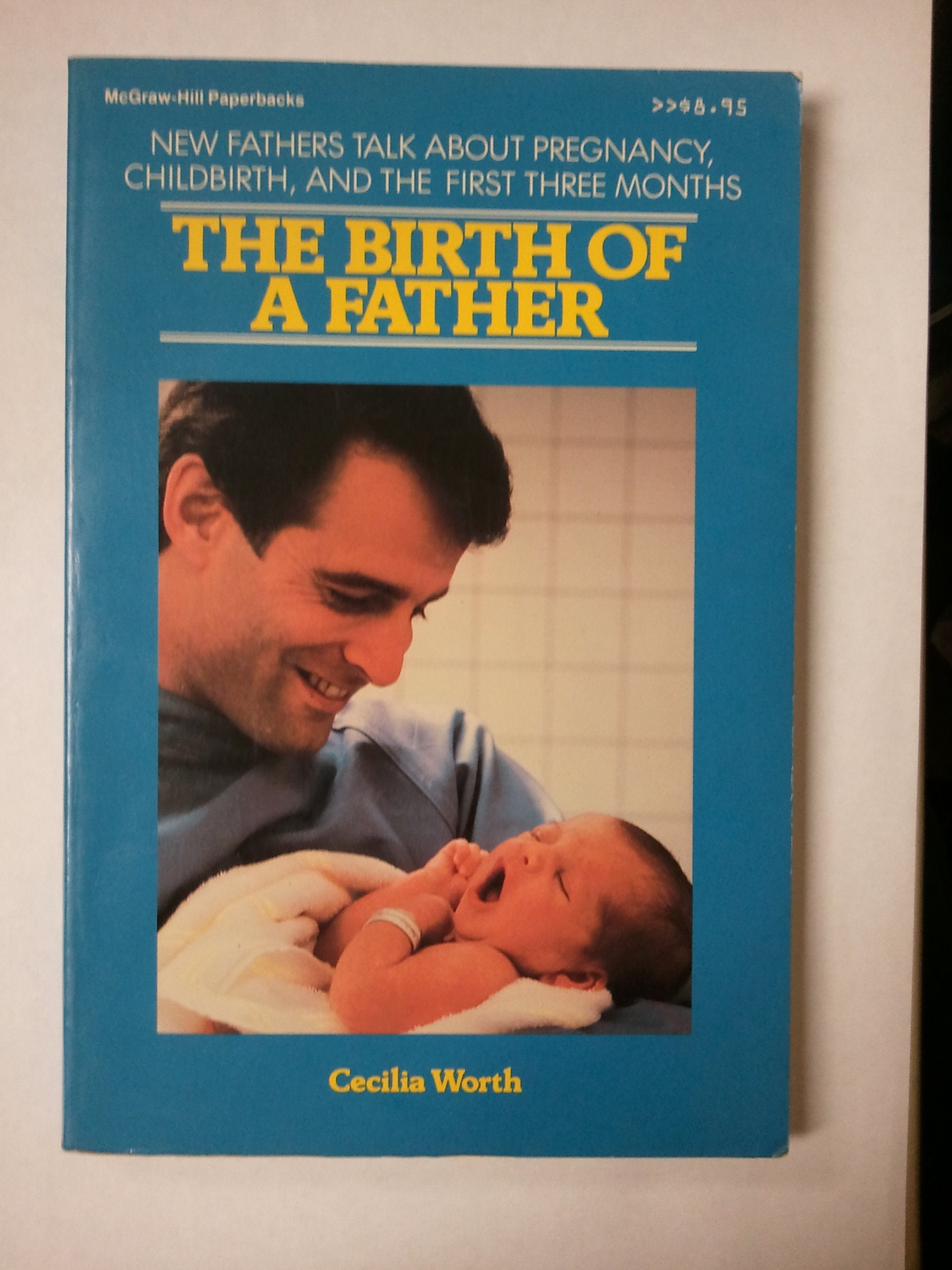 The Birth of a Father: New Fathers Talk About Pregnancy, Childbirth, and the First Three Monthe book