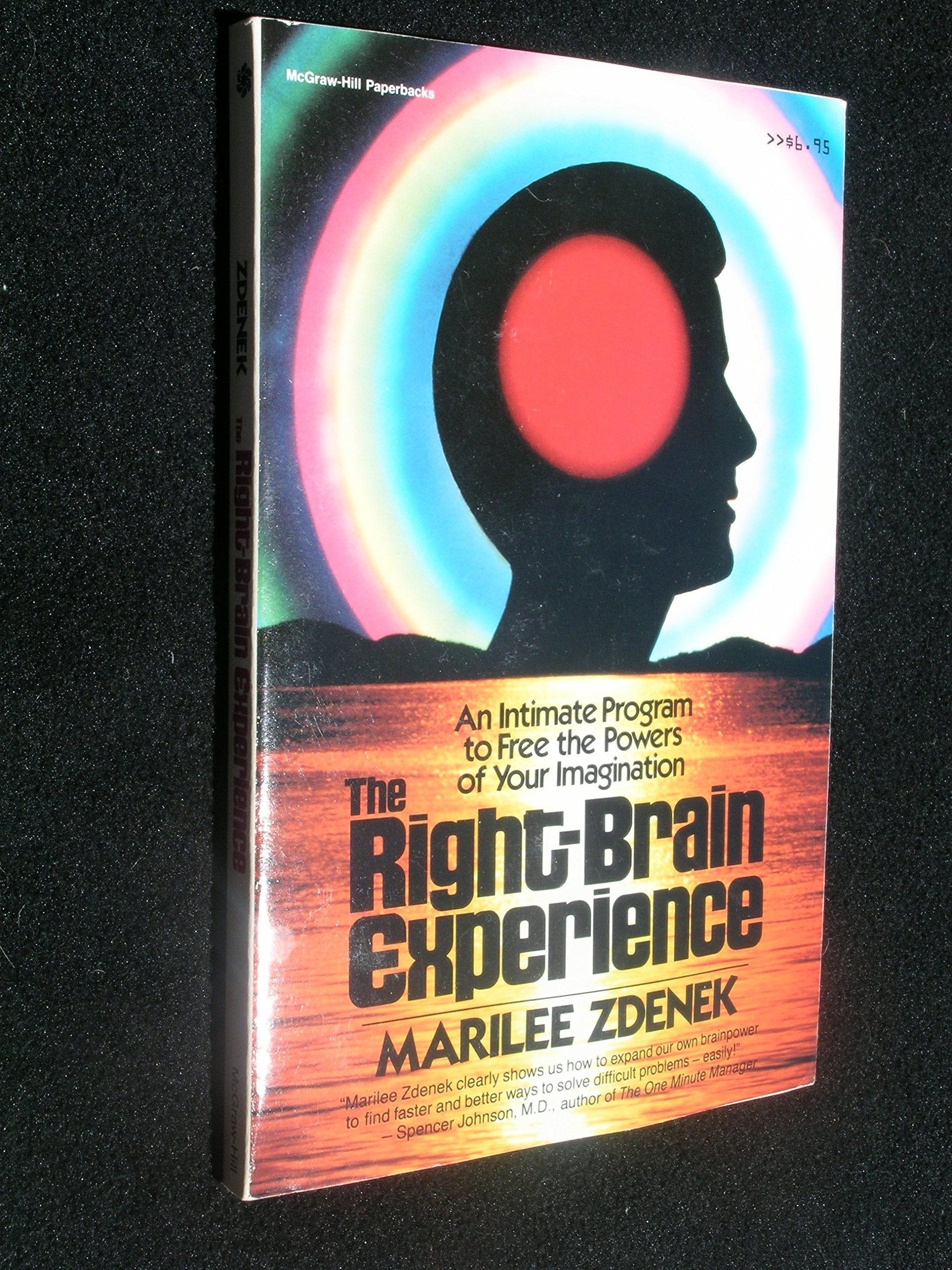 The Right Brain Experience: An Intimate Program to Free the Powers of Your Imagination Psychology