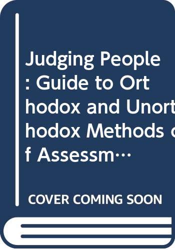 Judging People: Guide to Orthodox and Unorthodox Methods of Assessment Reference Books