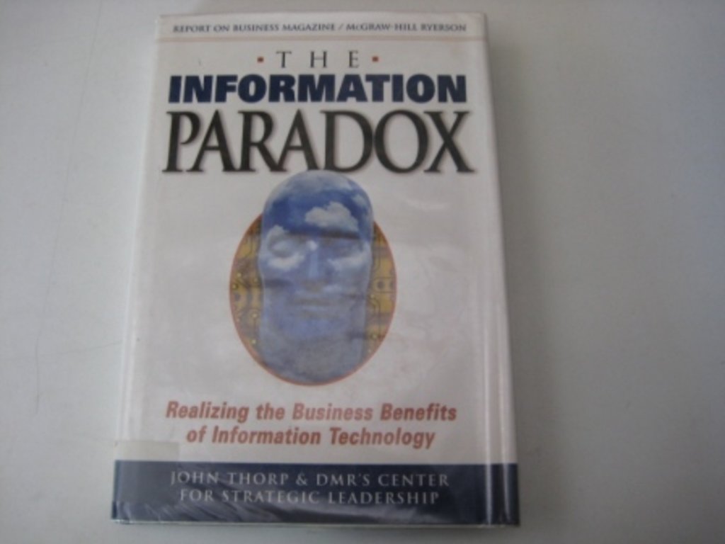 The Information Paradox: Realizing the Business Benefits of Information Technology book