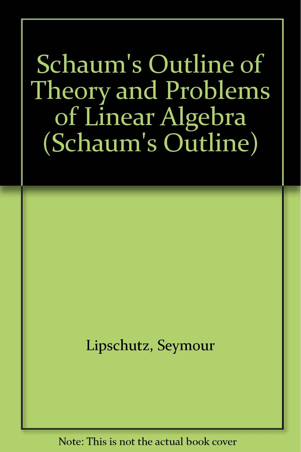 Schaum's Outline of Theory and Problems of Linear Algebra book