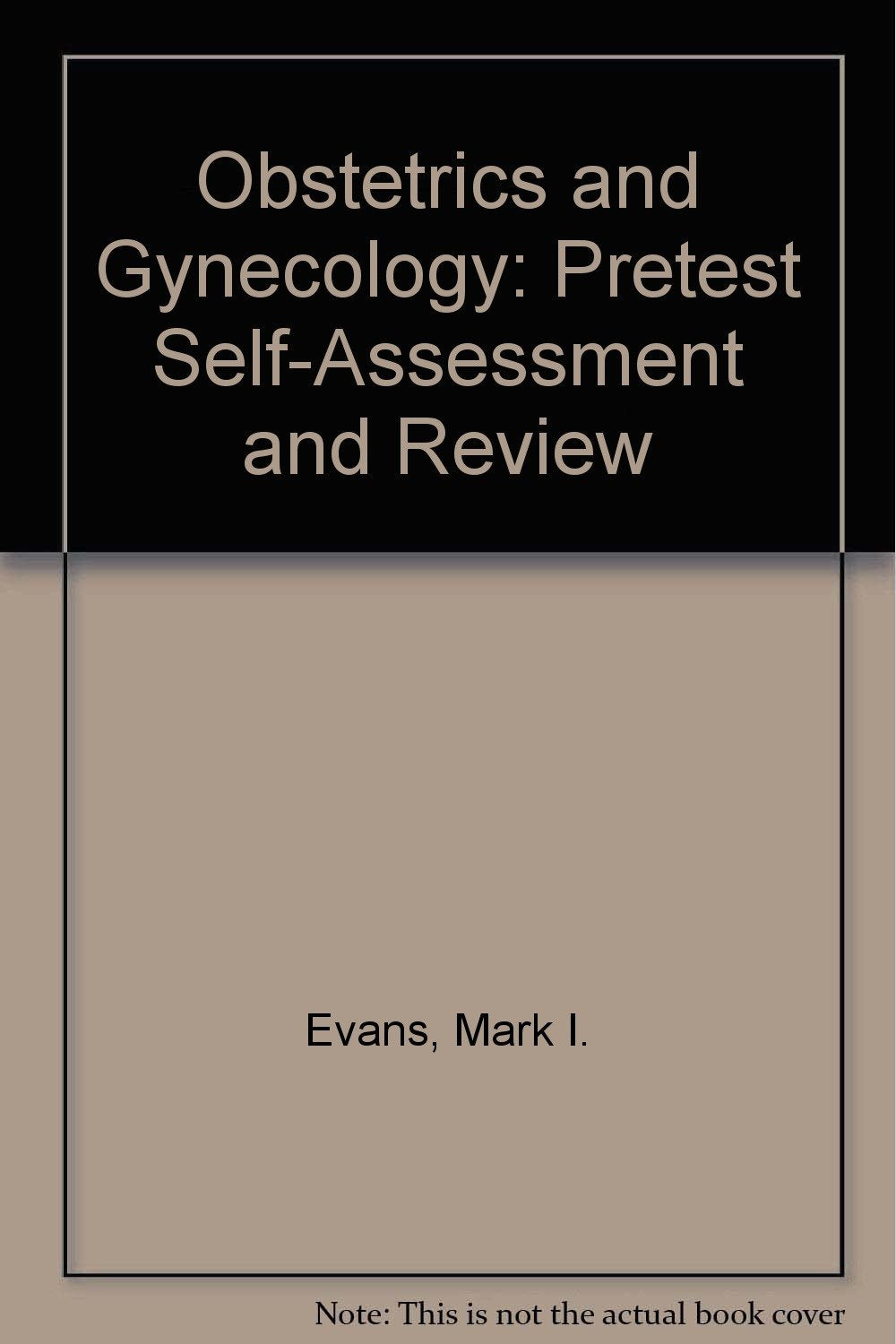 Obstetrics and Gynecology: Pretest Self-Assessment and Review Medicine