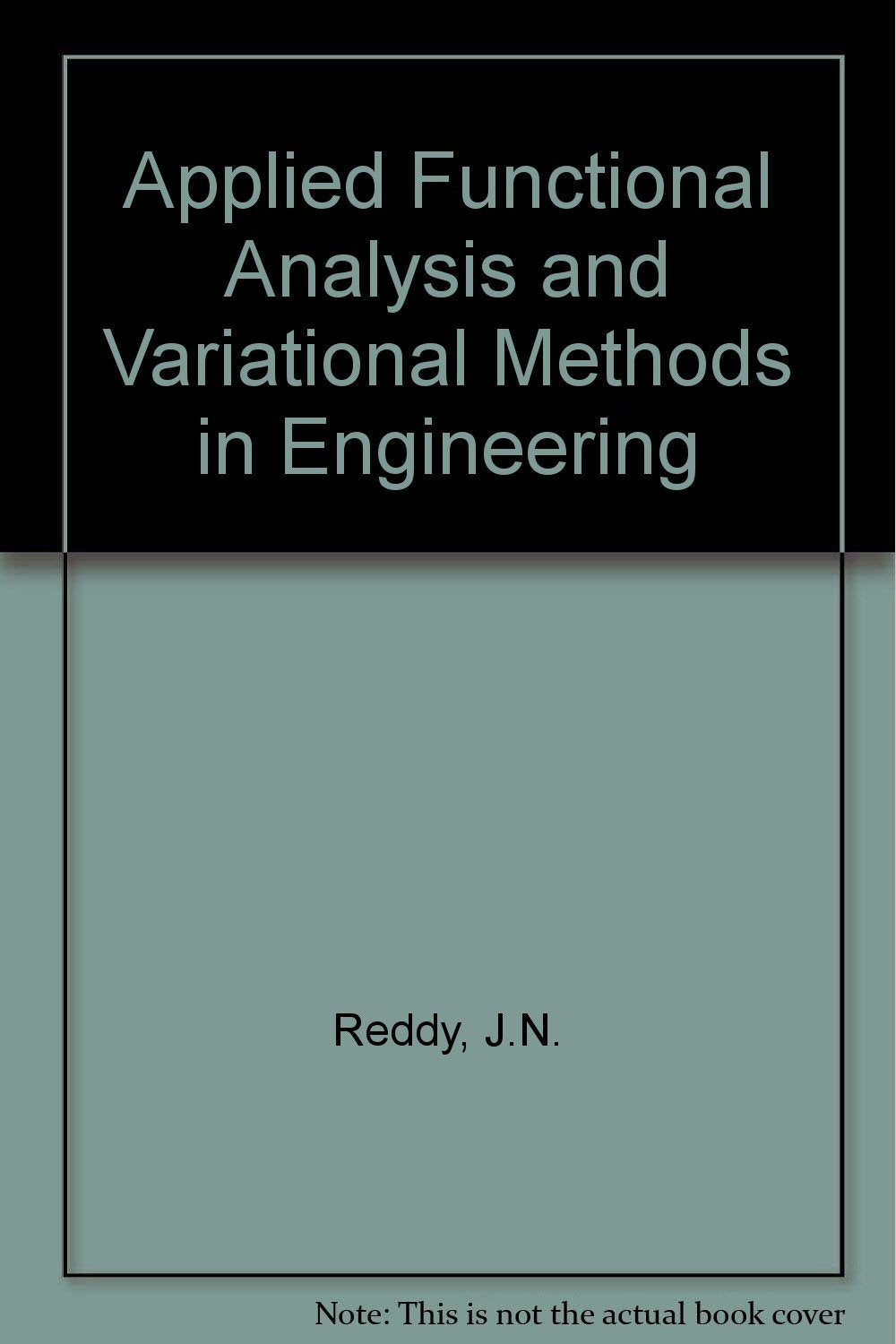 Applied Functional Analysis and Variational Methods in Engineering Mathematics