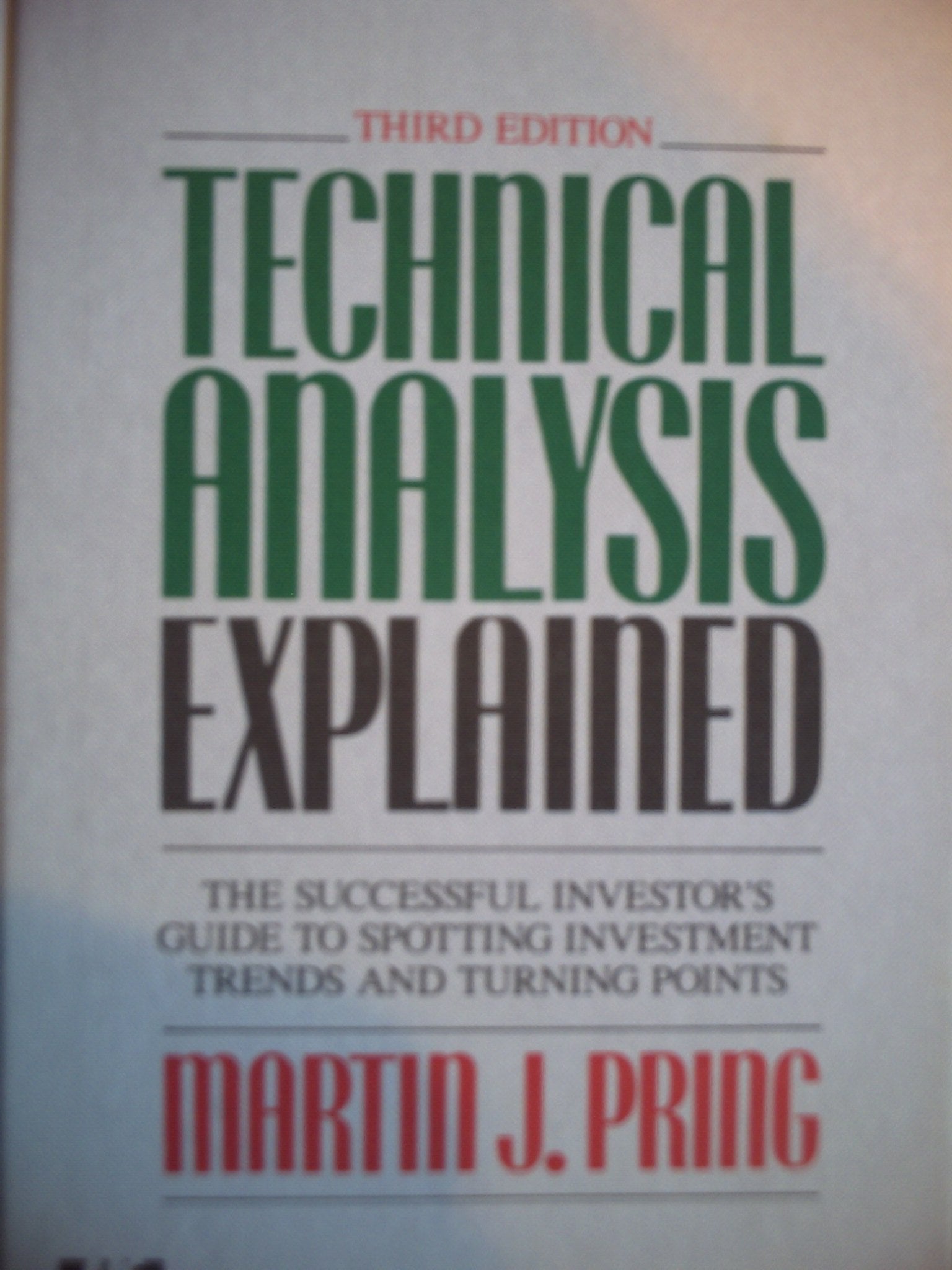 Technical Analysis Explained: The Successful Investor's Guide to Spotting Investment Trends and Turning Points Business & Technology