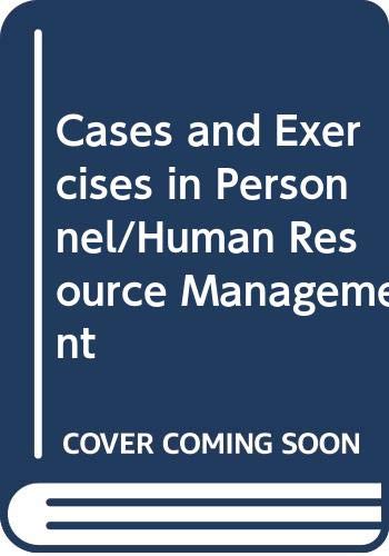 Cases and Exercises in Personnel/Human Resource Management Business, Finance & Career