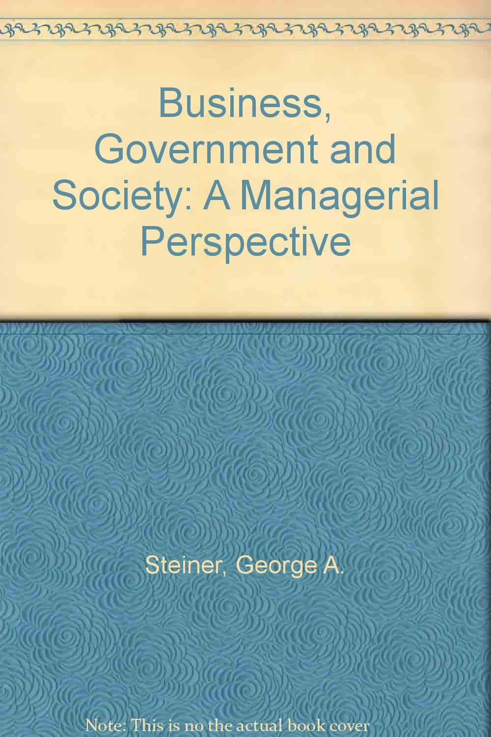 Business, Government and Society: A Managerial Perspective Business, Finance & Career