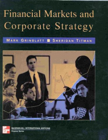 Financial Markets and Corporate Strategy (Mcgraw-Hill International Editions: Finance Series) Business, Finance & Career