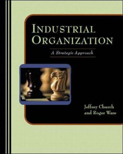 Industrial Organization: A Strategic Approach (Management & Organizations S.) Business, Finance & Career