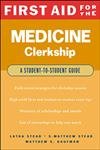 First Aid for the Medicine Clerkship (First aid for the clinical clerkship) Medicine