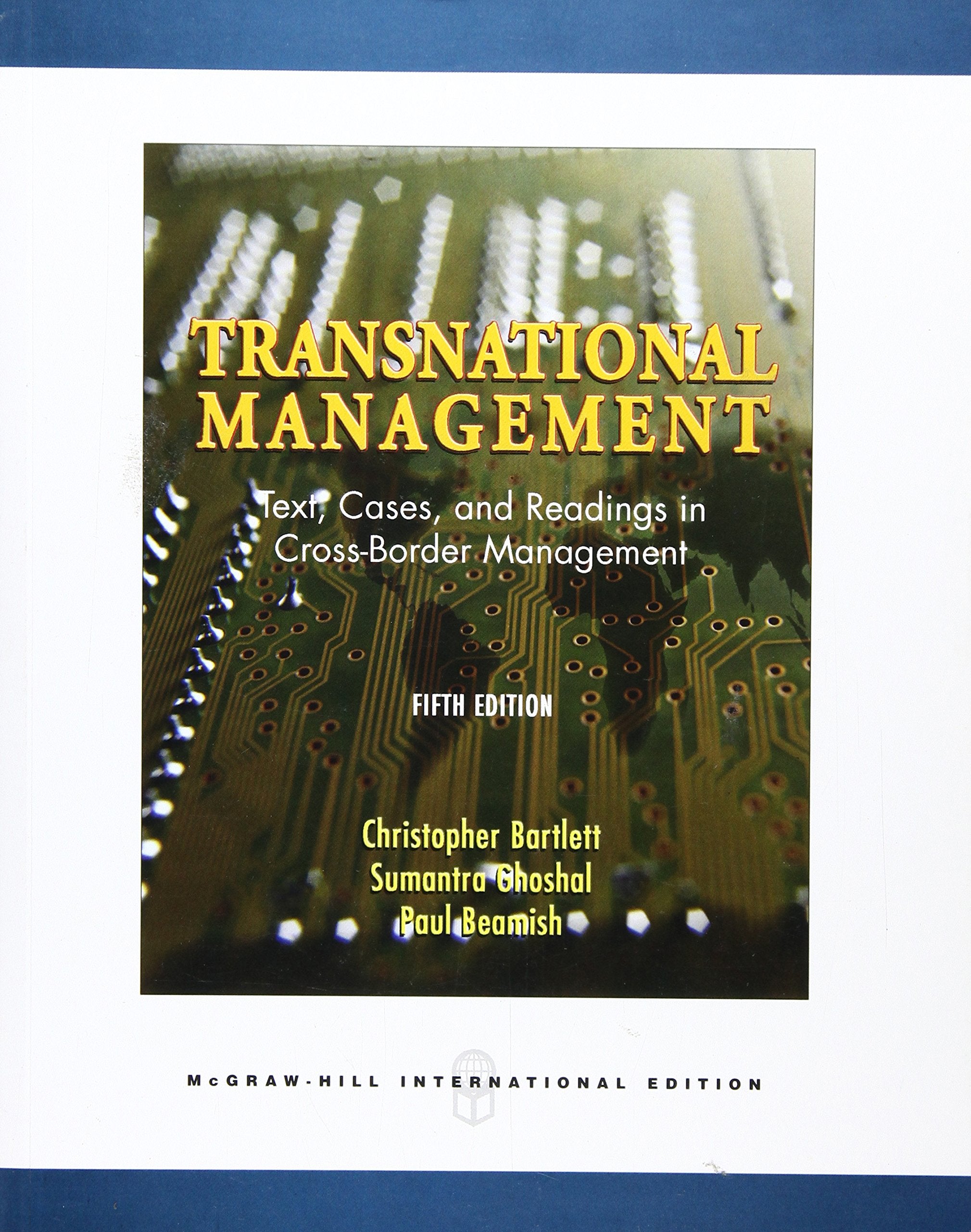 Transnational Management: Text, Cases and Readings in Cross-border Management Business, Finance & Career