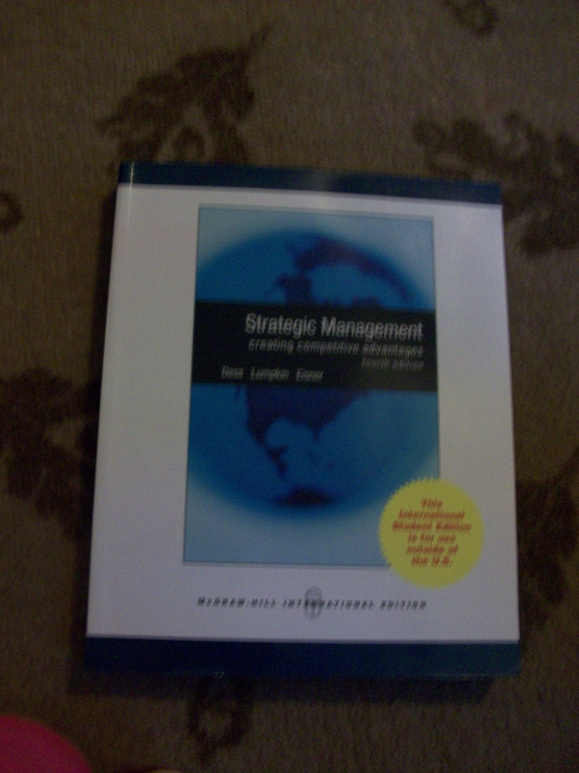Strategic Management: Creating Competitive Advantages Business, Finance & Career