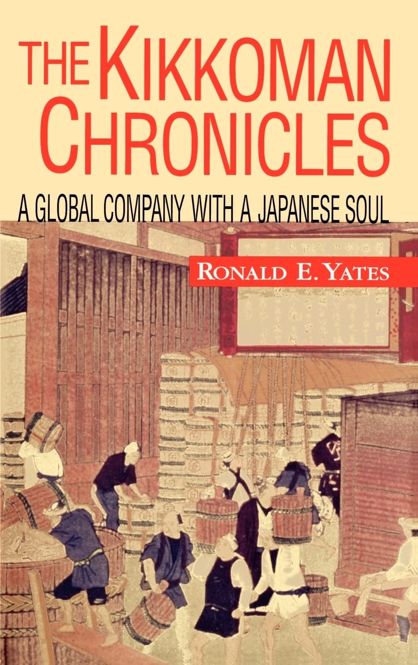 The Kikkoman Chronicles: A Global Company with a Japanese Soul Business, Finance & Career