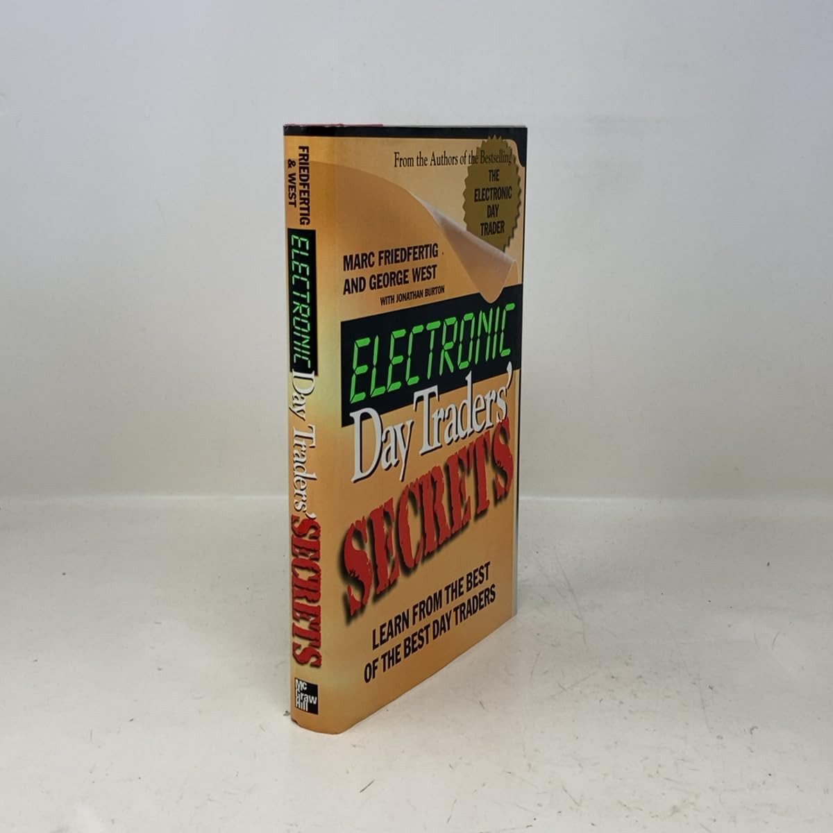Electronic Day Traders' Secrets: Learn from the Best Day Traders: Learn from the Best of the Best E Traders Business, Finance & Career
