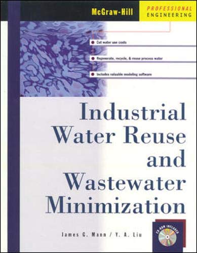 Industrial Water Reuse and Wastewater Minimization (McGraw-Hill Proffessional Engineering Series) Business & Technology