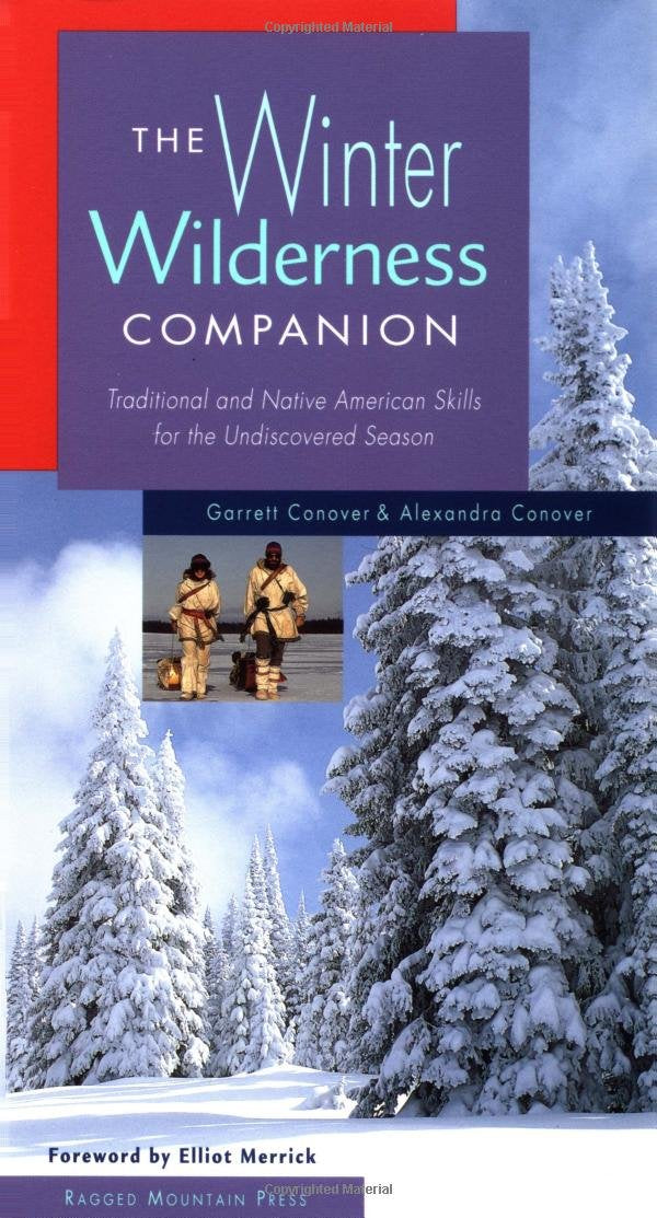 The Winter Wilderness Companion: Traditional and Native American Skills for the Undiscovered Season Books