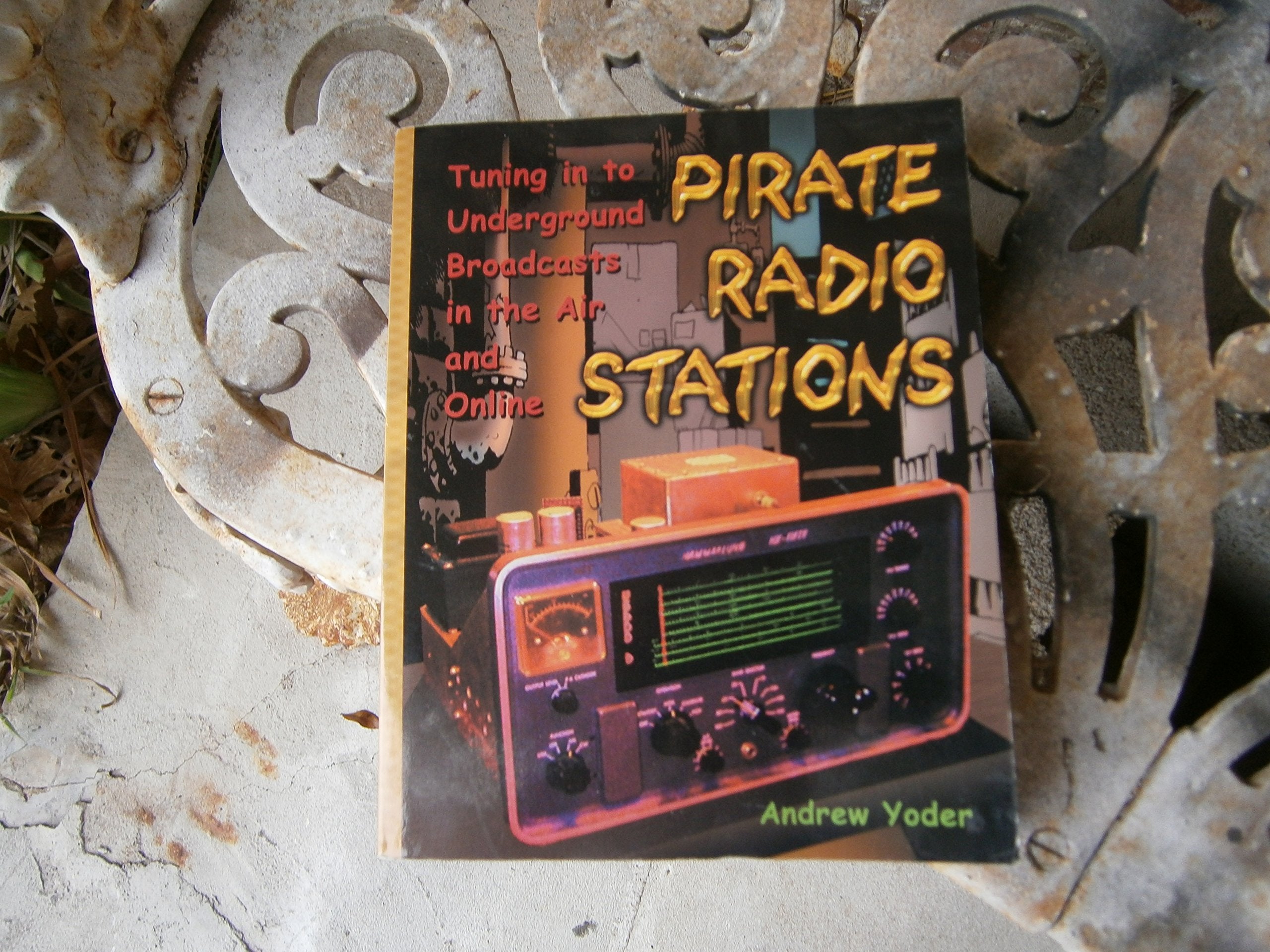 Pirate Radio Stations: Tuning in to Underground Broadcasts in the Air and Online book