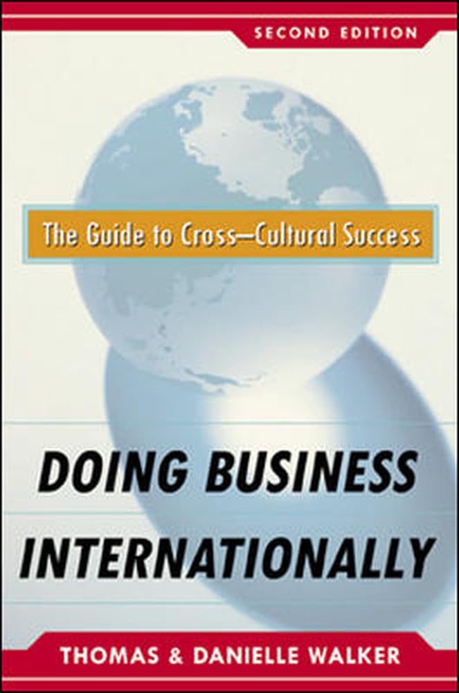 Doing Business Internationally: The Guide to Cross-Cultural Success Business, Finance & Career