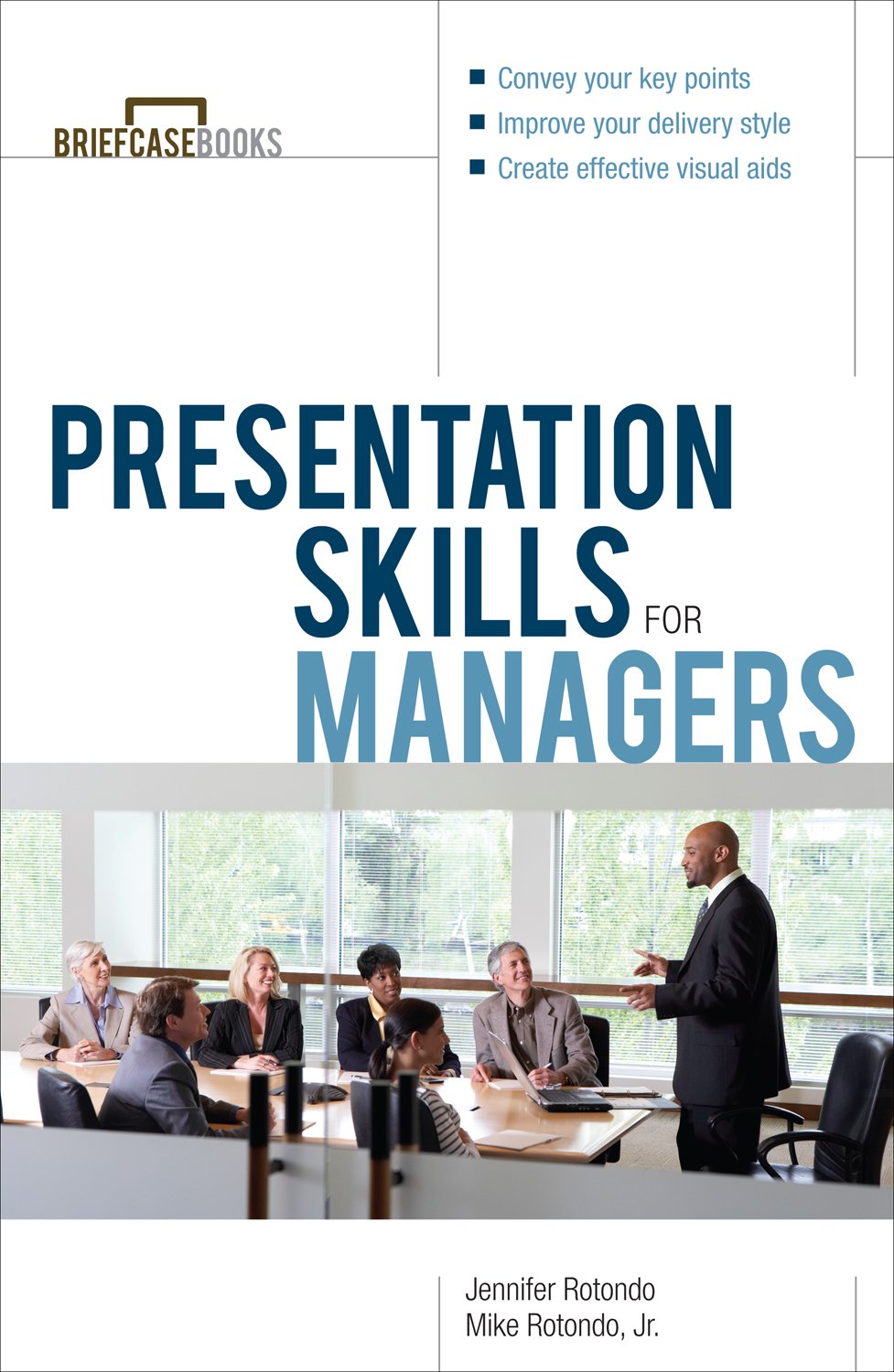 Presentation Skills for Managers (The Briefcase Book Series) Business, Finance & Career