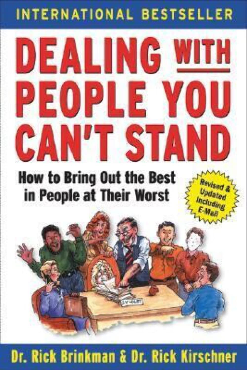 Dealing With People You Can't Stand: How to Bring Out the Best in People at Their Worst book