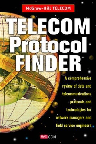 Telecom Protocol Finder: A Comprehensive Review of Data-And Telecommunications Protocols and Technologies for Network Managers and Field Service Engineers Computer Science