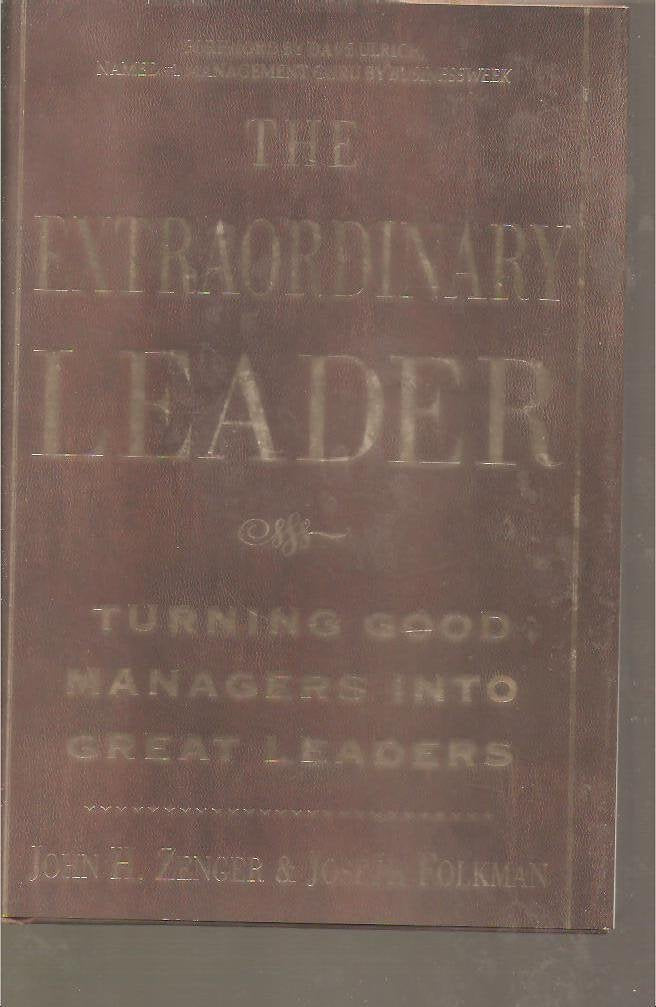 The Extraordinary Leader: Turning Good Managers into Great Leaders Business, Finance & Career