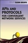 Product Image: Apis and Protocols for Convergent Network Services (McGraw-Hill's Telecom Developer Series)