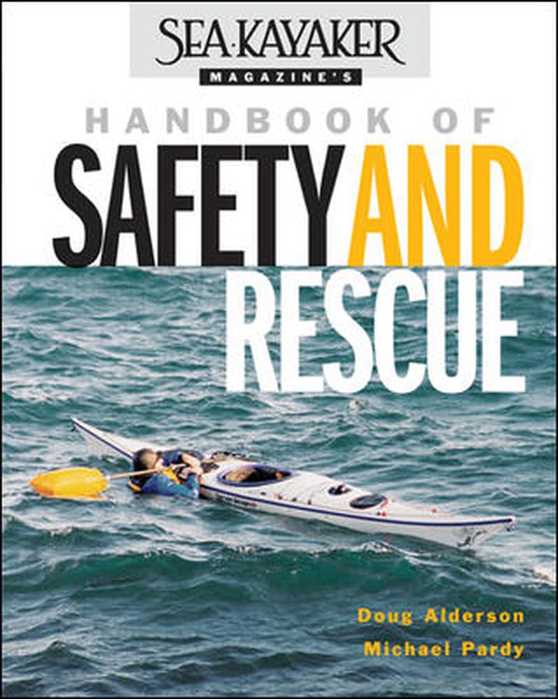 Sea Kayaker Magazine's Handbook of Safety and Rescue Leisure & Fun