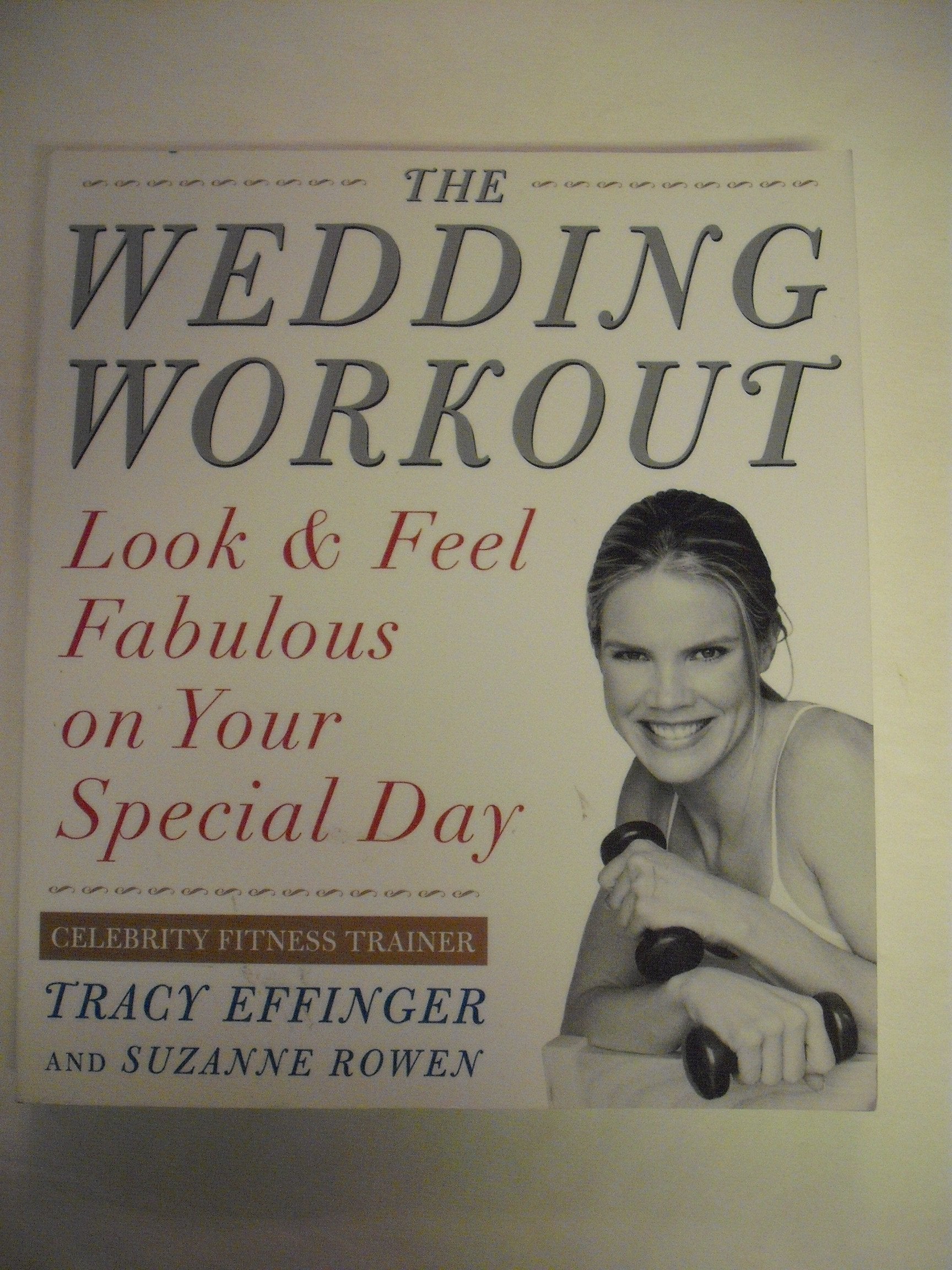 Wedding Workout: Look and Feel Fabulous on Your Special Day Learning & Reference