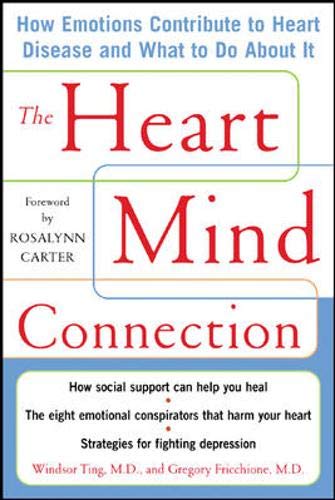 The Heart-Mind Connection: How Emotions Contribute to Heart Disease And What to Do About It Medicine