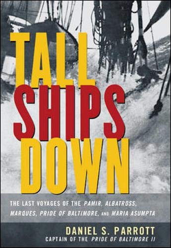 Tall Ships Down: The Last Voyages of the Pamir, Albatross, Marques, Pride of Baltimore, and Maria Asumpta Geology & Geography