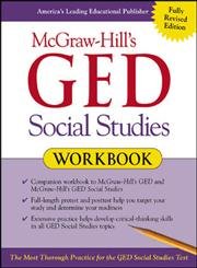 McGraw-Hill's Ged Social Studies: The Most Thorough Practice for the Ged Social Studies Test (Mcgraw-hill's Ged Workbook Series) Learning & Reference